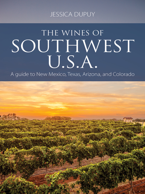 Title details for The Wines of Southwest U.S.A. by Jessica Dupuy - Available